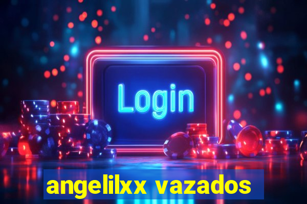 angelilxx vazados